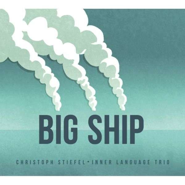 CD STIEFEL, CHRISTOPH & INNE - BIG SHIP