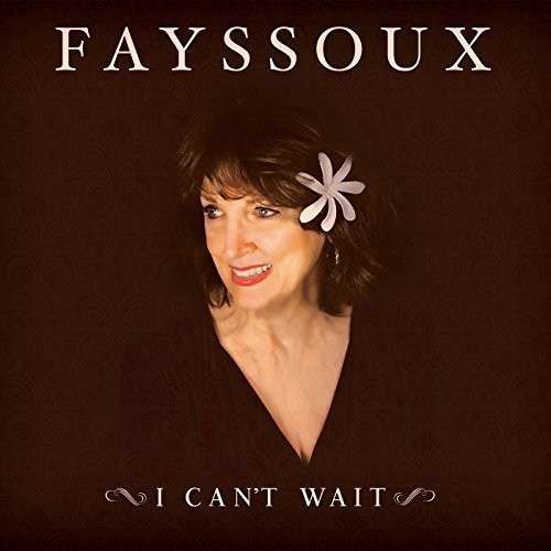 CD FAYSSOUX - I CAN'T WAIT