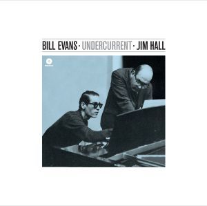 Vinyl EVANS, BILL & JIM HALL - UNDERCURRENT