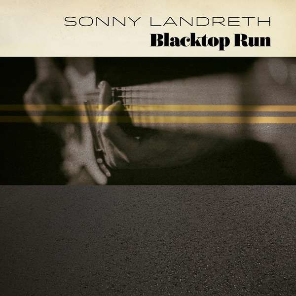 CD LANDRETH, SONNY - BLACKTOP RUN