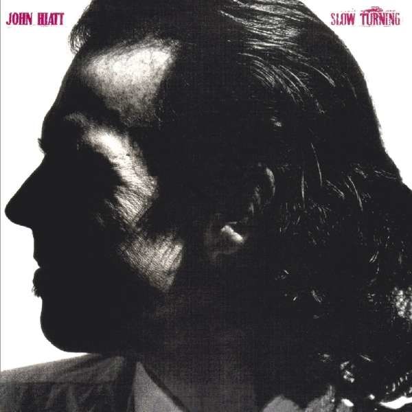 CD HIATT, JOHN - SLOW TURNING