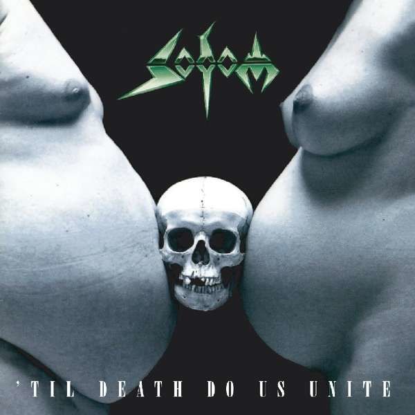 CD SODOM - TIL DEATH DO US UNITE
