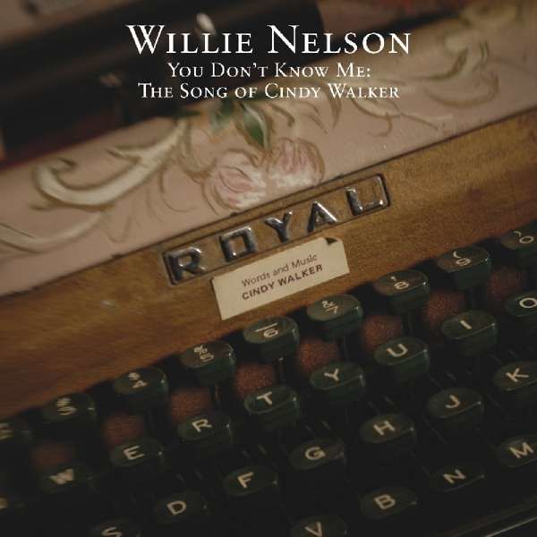CD NELSON, WILLIE - YOU DON'T KNOW ME: