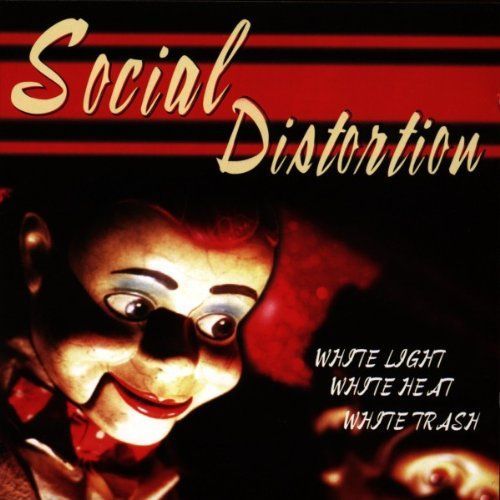 Vinyl SOCIAL DISTORTION - WHITE LIGHT, WHITE HEAT, WHITE TRASH
