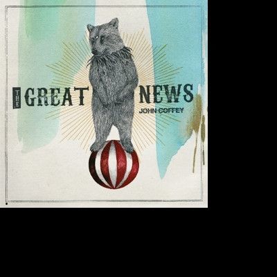 CD JOHN COFFEY - GREAT NEWS