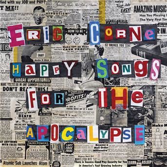 CD CORNE, ERIC - HAPPY SONGS FOR THE APOCALYPSE