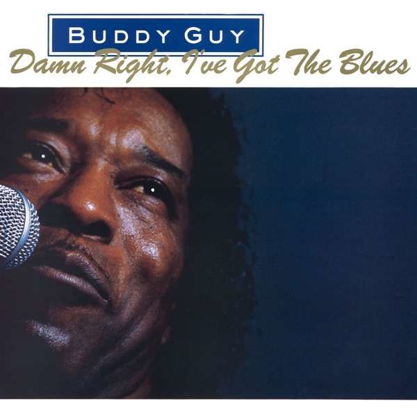 Vinyl GUY, BUDDY - DAMN RIGHT, I'VE GOT THE BLUES