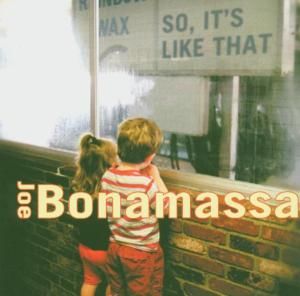 CD BONAMASSA, JOE - SO, IT'S LIKE THAT