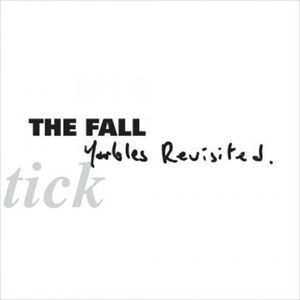 Vinyl FALL - SCHTICK - YARBLES REVISITED