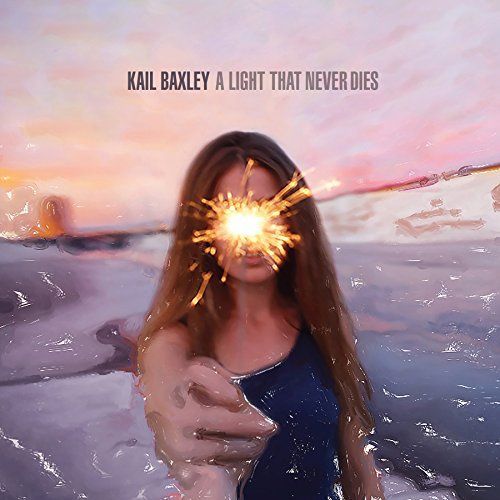 CD BAXLEY, KAIL - LIGHT THAT NEVER DIES