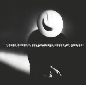 CD BURNETT, T-BONE - CRIMINAL UNDER MY HAT