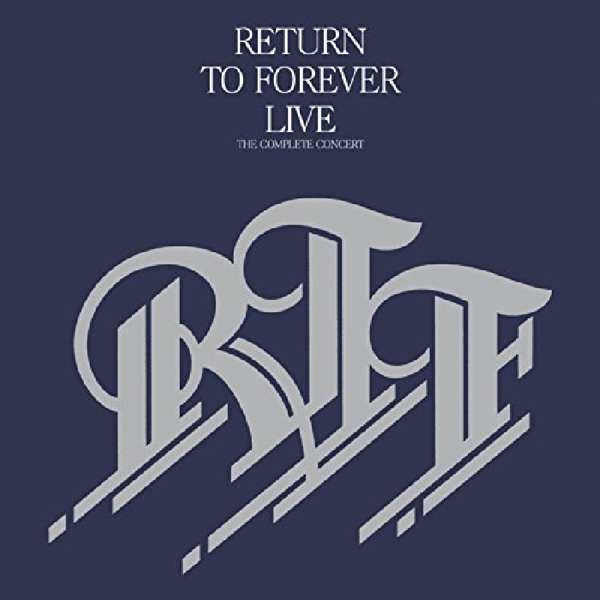 CD RETURN TO FOREVER - LIVE: COMPLETE CONCERT
