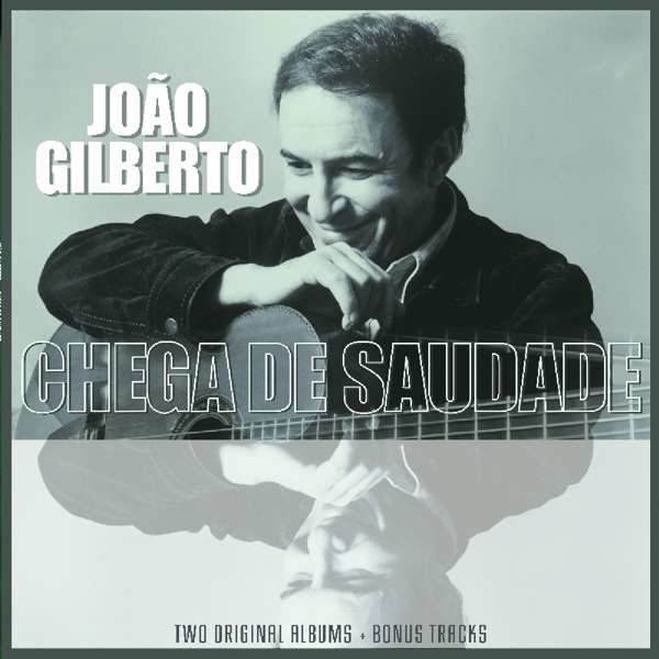 Vinyl GILBERTO, JOAO - JOAO GILBERTO/ CHEGA DE SAUDADE