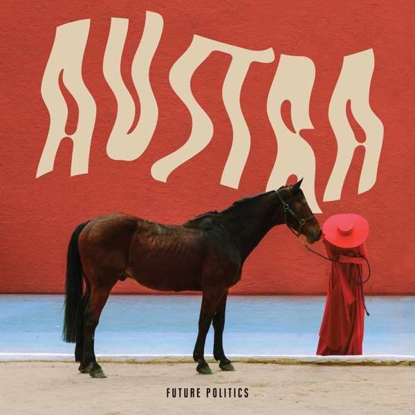 CD AUSTRA - FUTURE POLITICS
