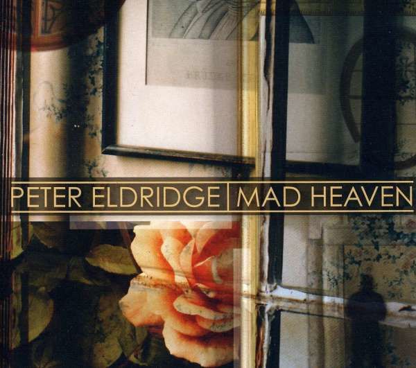 CD ELDRIDGE, PETER - MAD HEAVEN