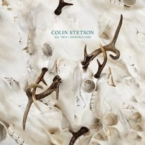 CD STETSON, COLIN - ALL THIS I DO FOR GLORY