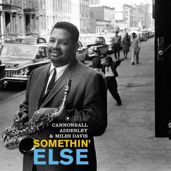 CD ADDERLEY, CANNONBALL & MILES DAVIS - SOMETHIN' ELSE