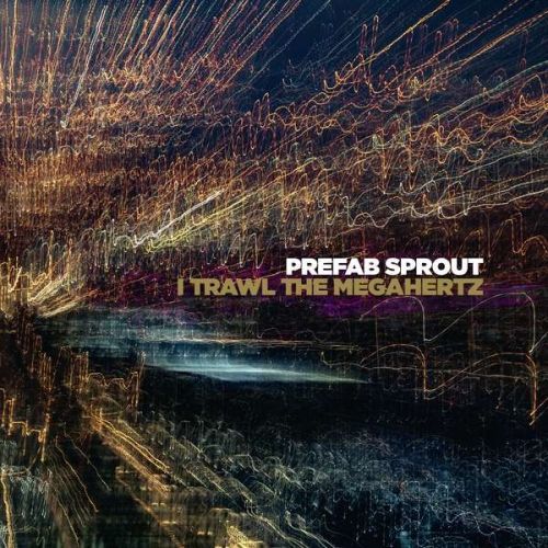 CD Prefab Sprout - I Trawl the Megahertz