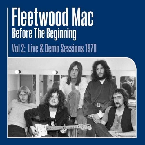 Fleetwood Mac - Vinyl Before the Beginning Vol 2: Live & Demo Sessions 1970