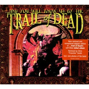 CD And You Will Know Us By the Trail of Dead - And You Will Know Us By the Trail of Dead