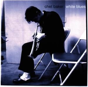 CD Baker, Chet - White Blues