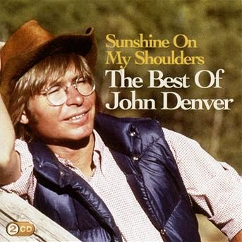 CD Denver, John - Sunshine On My Shoulders: Best of
