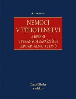 Nemoci v těhotenství a řešení vybraných závažných peripartálních stavů