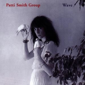 CD Smith, Patti - Wave