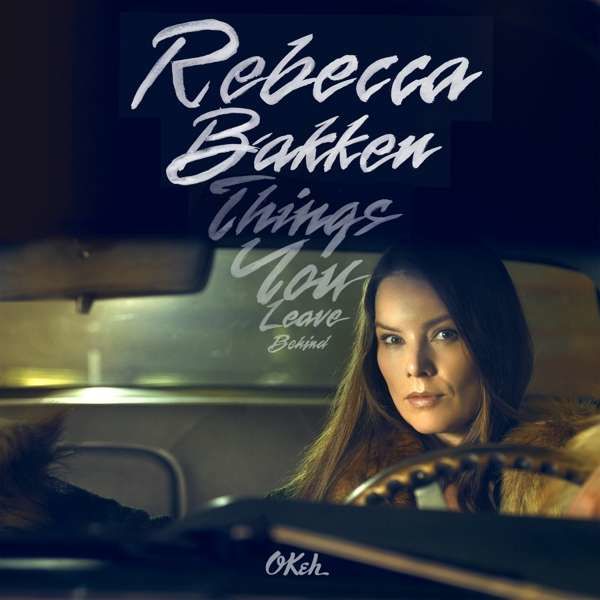 CD Bakken, Rebekka - Things You Leave Behind