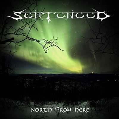 CD Sentenced - North From Here