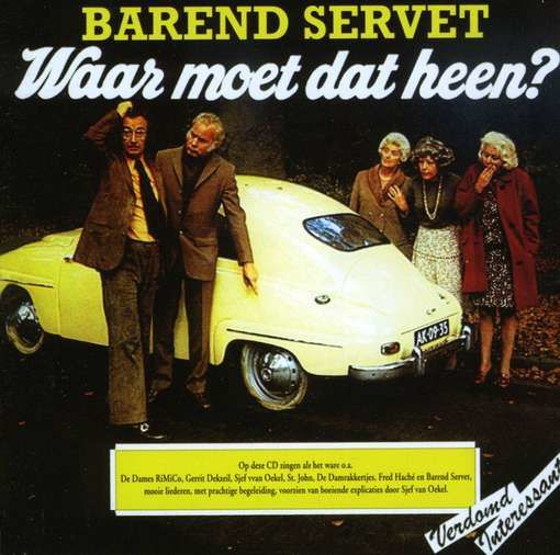 CD BAREND SERVET - WAAR MOET DAT HEEN