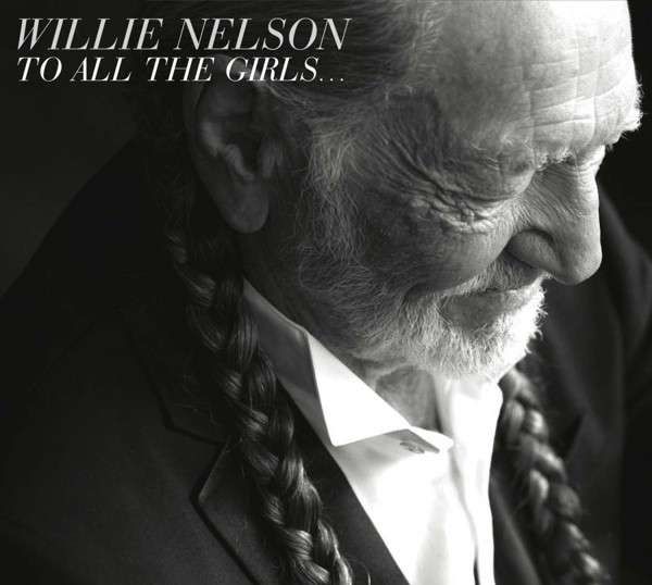 CD Nelson, Willie - To All the Girls...