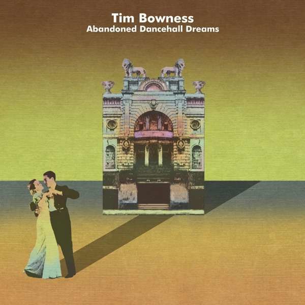 CD Bowness, Tim - Abandoned Dancehall Dreams