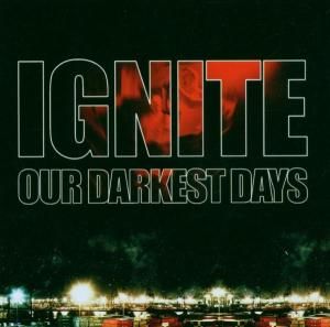 CD Ignite - Our Darkest Days