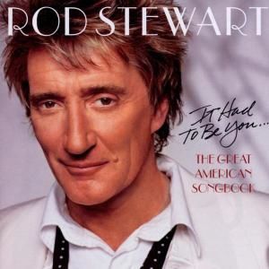 CD Stewart, Rod - It Had To Be You...