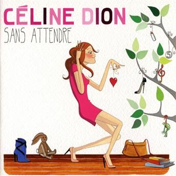 CD Dion, Celine - Sans Attendre