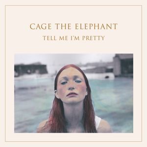CD Cage the Elephant - Tell Me I'm Pretty