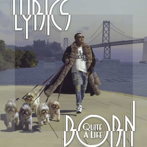 CD Lyrics Born - Quite a Life