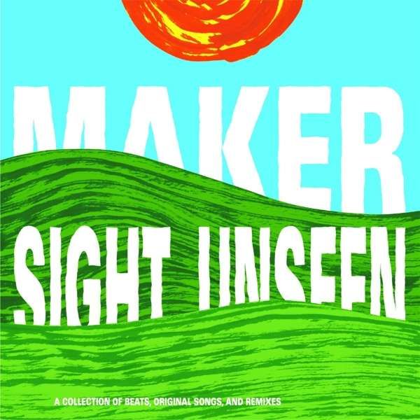CD Maker - Sight Unseen