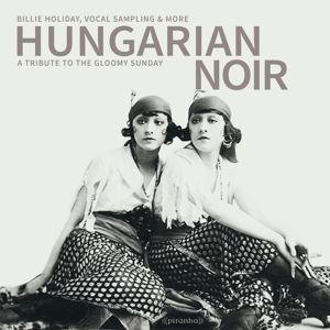 CD Holiday, Billy .=V/A= - Hungarian Noir - a Tribute To the Gloomy Sunday