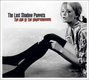 Vinyl LAST SHADOW PUPPETS - AGE OF THE UNDERSTATEMENT