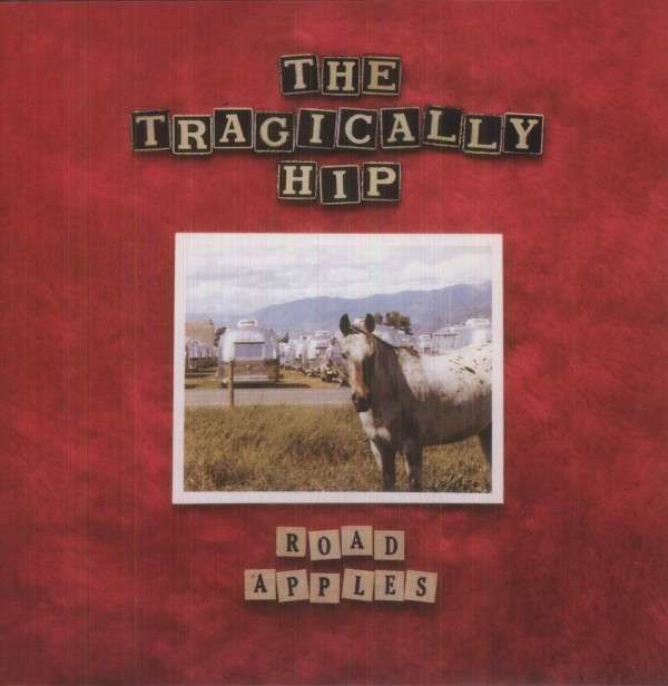 Vinyl TRAGICALLY HIP - ROAD APPLES