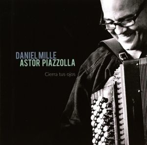 CD Mille, Daniel - Astor Piazolla - Cierra Tus Oj