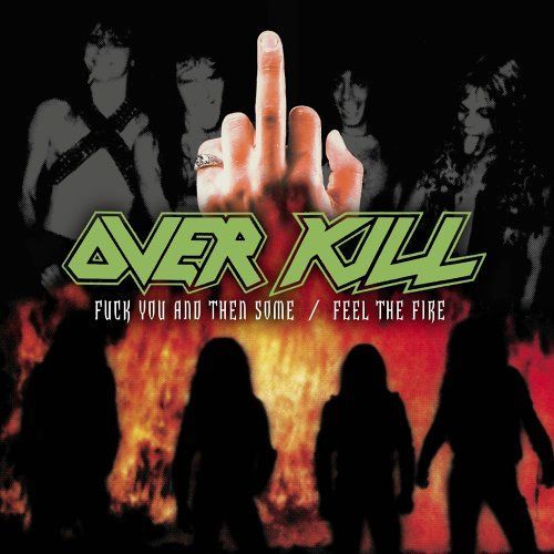 CD OVERKILL - FUCK YOU AND THEN SOME